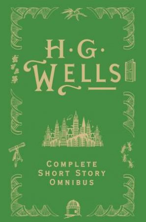 Complete Short Story Omnibus by H.G Wells