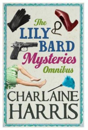 Lily Bard Mysteries Omnibus by Charlaine Harris