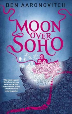 Moon Over Soho by Ben Aaronovitch