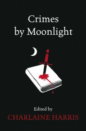 Sookie Stackhouse Omnibus: Crimes by Moonlight by Charlaine Harris