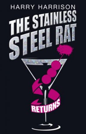 The Stainless Steel Rat Returns by Harry Harrison