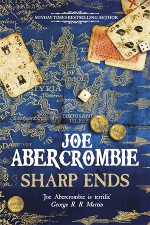 Sharp Ends by Joe Abercrombie