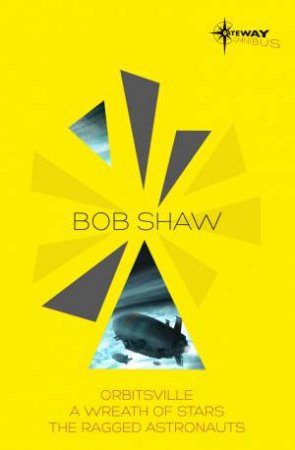 SF Gateway Omnibus: Bob Shaw by Bob Shaw