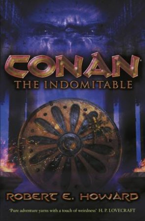 Conan the Indomitable by Robert E Howard