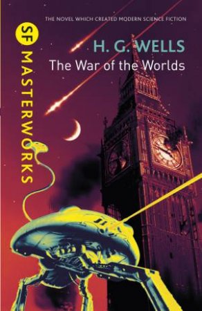 The War of the Worlds (SF Masterworks Edition) by H.G. Wells