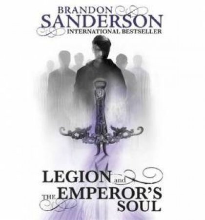 Legion Novellas: Legion and The Emperor's Soul by Brandon Sanderson