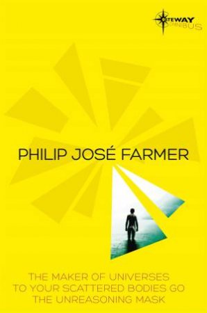 SF Gateway Omnibus: Philip Jose Farmer by Philip Jose Farmer