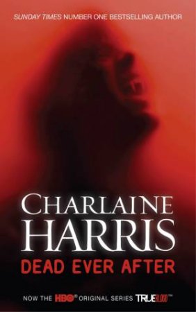 Sookie Stackhouse 13 : Dead Ever After by Charlaine Harris