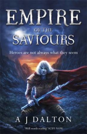 Empire of the Saviours by A J Dalton