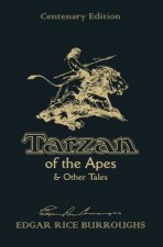 Tarzan of the Apes  Other Tales Centenary Edition