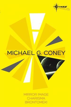 Michael G Coney SF Gateway Omnibus by Michael G. Coney