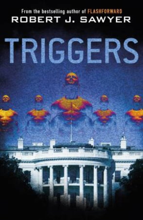 Triggers by Robert J Sawyer