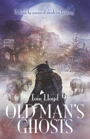 Old Man's Ghosts by Tom Lloyd