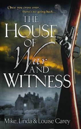 The House of War and Witness by Mike Carey & Linda Carey & Louise Carey