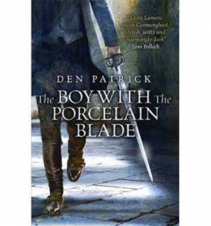 The Boy with the Porcelain Blade by Den Patrick