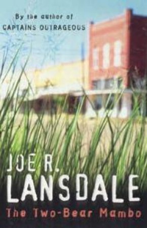 The Two-Bear Mambo by Joe R Lansdale