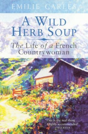 A Wild Herb Soup by Emilie Carles