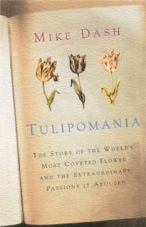 Tulipomania by Mike Dash