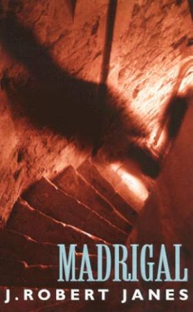 A St-Cyr And Kohler Mystery: Madrigal by J Robert Janes