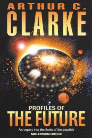 Profiles Of The Future by Arthur C Clarke