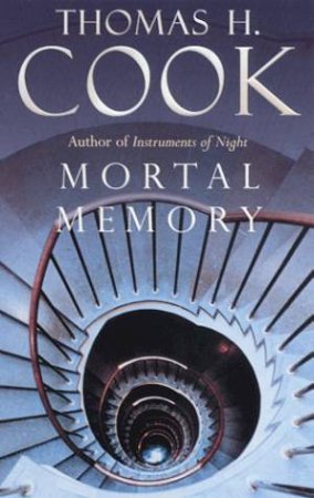 Mortal Memory by Thomas H Cook