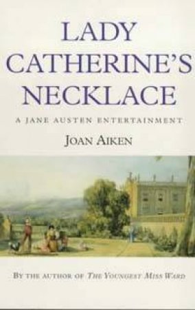 Lady Catherine's Necklace by Joan Aiken