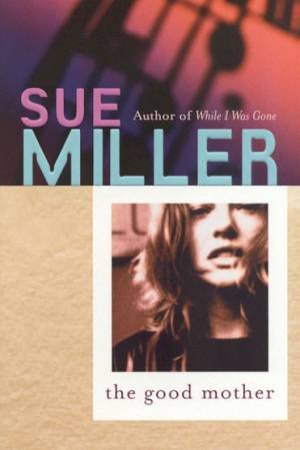 The Good Mother by Sue Miller