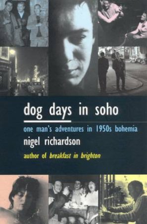 Dog Days In Soho by Nigel Richardson