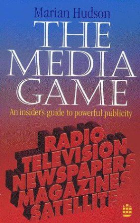 The Media Game by Marian Hudson