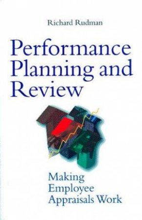 Performance Planning And Review by Richard Rudman