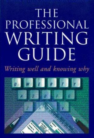 The Professional Writing Guide by Roslyn Petelin & Marsha Durham