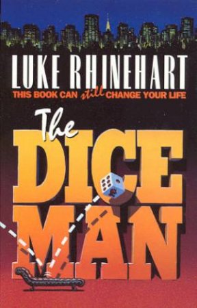 The Dice Man by Luke Rhinehart