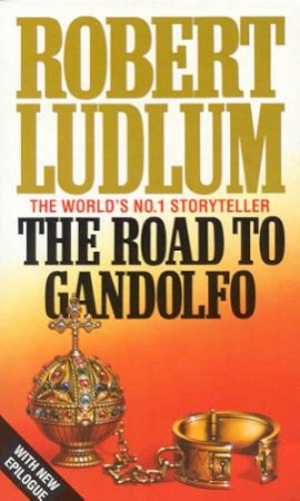 The Road To Gandolfo by Robert Ludlum