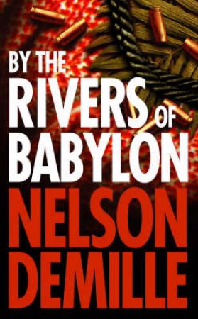 By The Rivers Of Babylon by Nelson DeMille