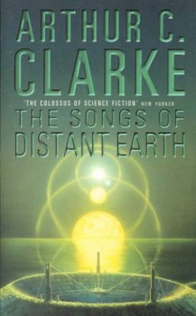 The Songs Of Distant Earth by Arthur C Clarke