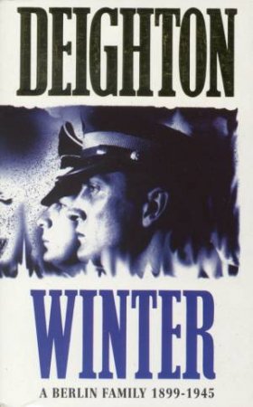 Winter: A Berlin Family 1899-1945 by Len Deighton