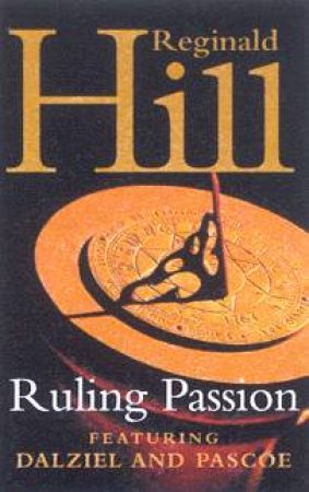 Dalziel & Pascoe: Ruling Passion by Reginald Hill