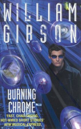 Burning Chrome by William Gibson