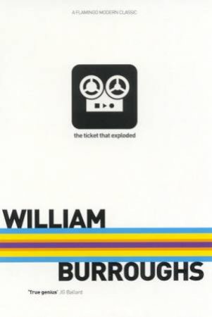 Flamingo Modern Classics: The Ticket That Exploded by William Burroughs