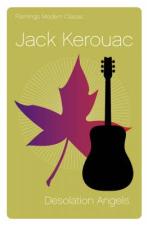 Flamingo Modern Classics: Desolation Angels by Jack Kerouac