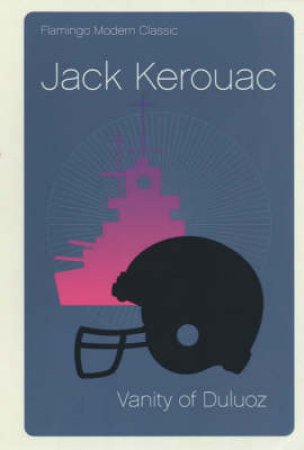 Flamingo Modern Classics: Vanity Of Duluoz by Jack Kerouac