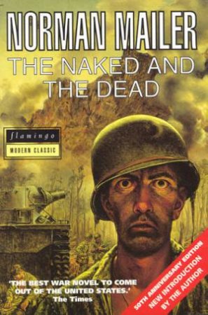 The Naked And The Dead by Norman Mailer