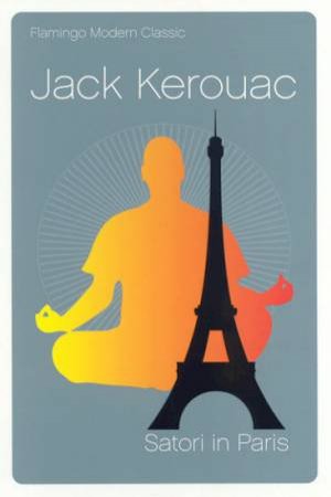 Flamingo Modern Classics: Satori In Paris by Jack Kerouac