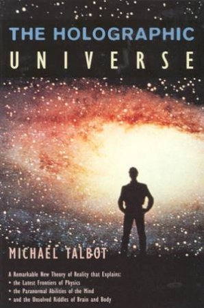 The Holographic Universe by Michael Talbot