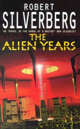 The Alien Years by Robert Silverberg