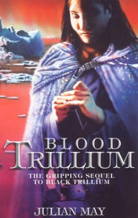 Blood Trillium by Julian May