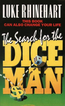 The Search For The Diceman by Luke Rhinehart