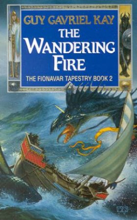 The Wandering Fire by Guy Gavriel Kay