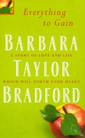 Everything To Gain by Barbara Taylor Bradford