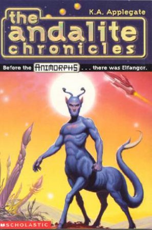 Animorphs: The Andalite Chronicles by K A Applegate